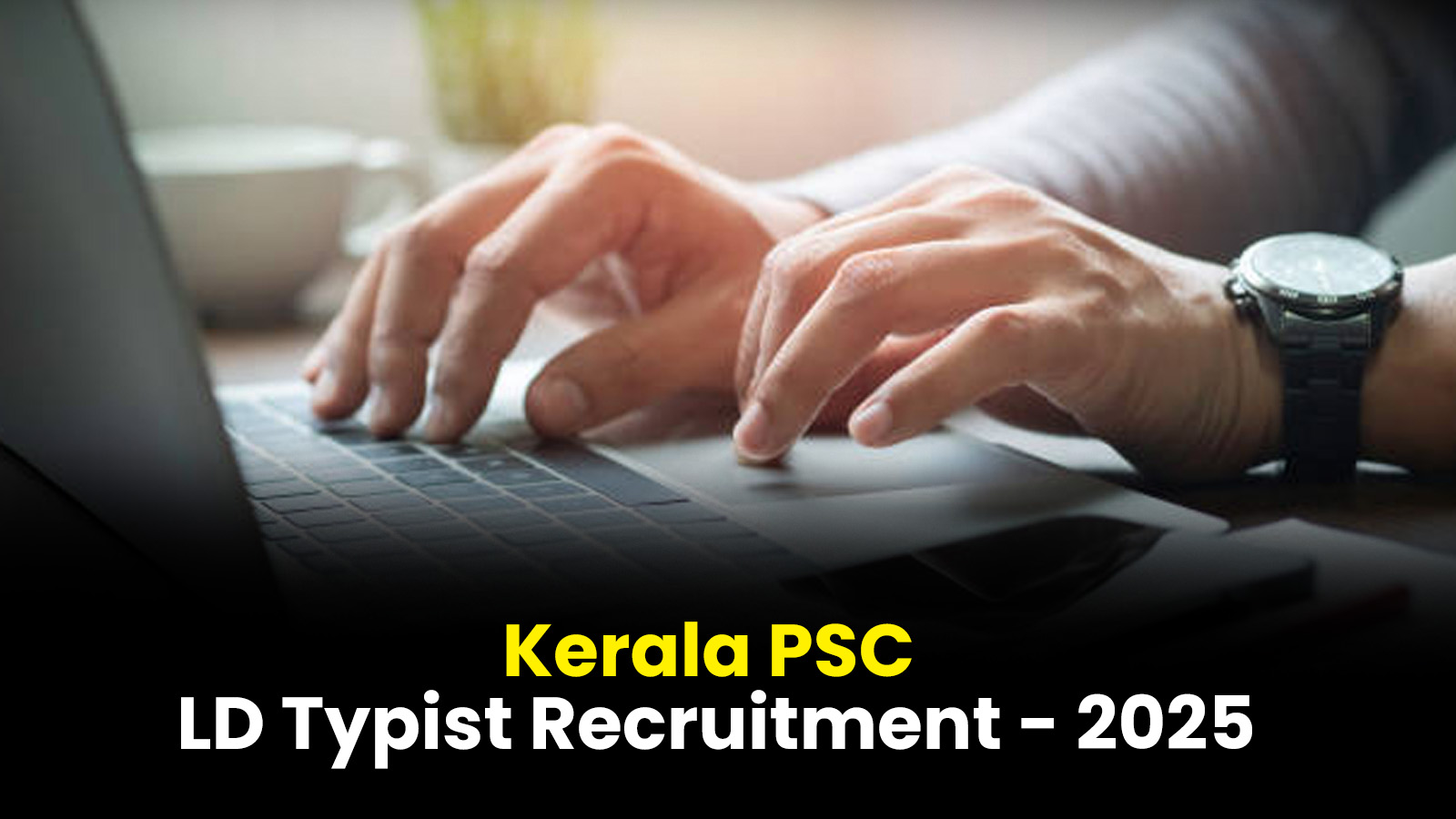 Kerala PSC LD Typist notification 2025 new job notifications