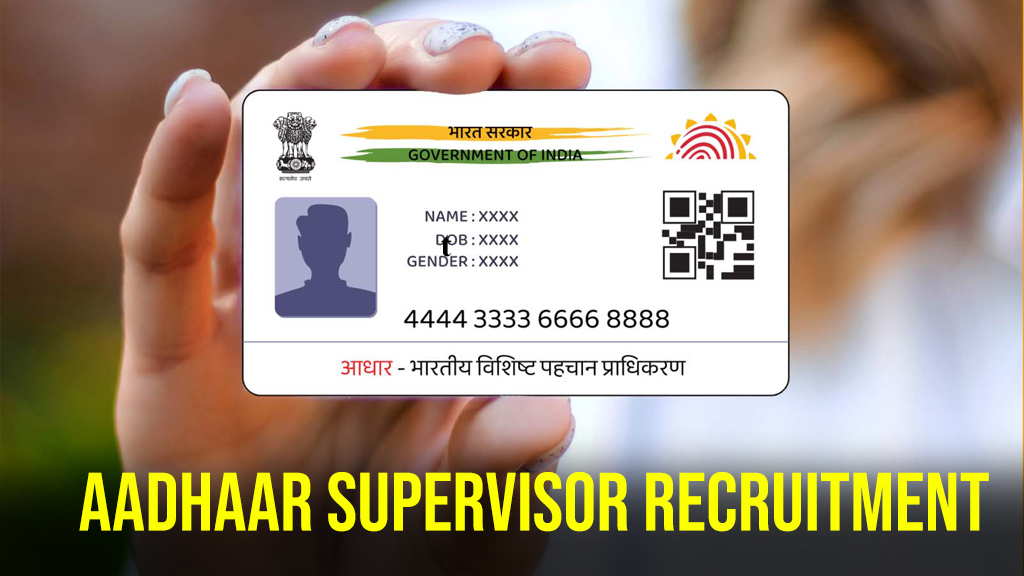 AADHAAR Supervisor recruitment 2025
