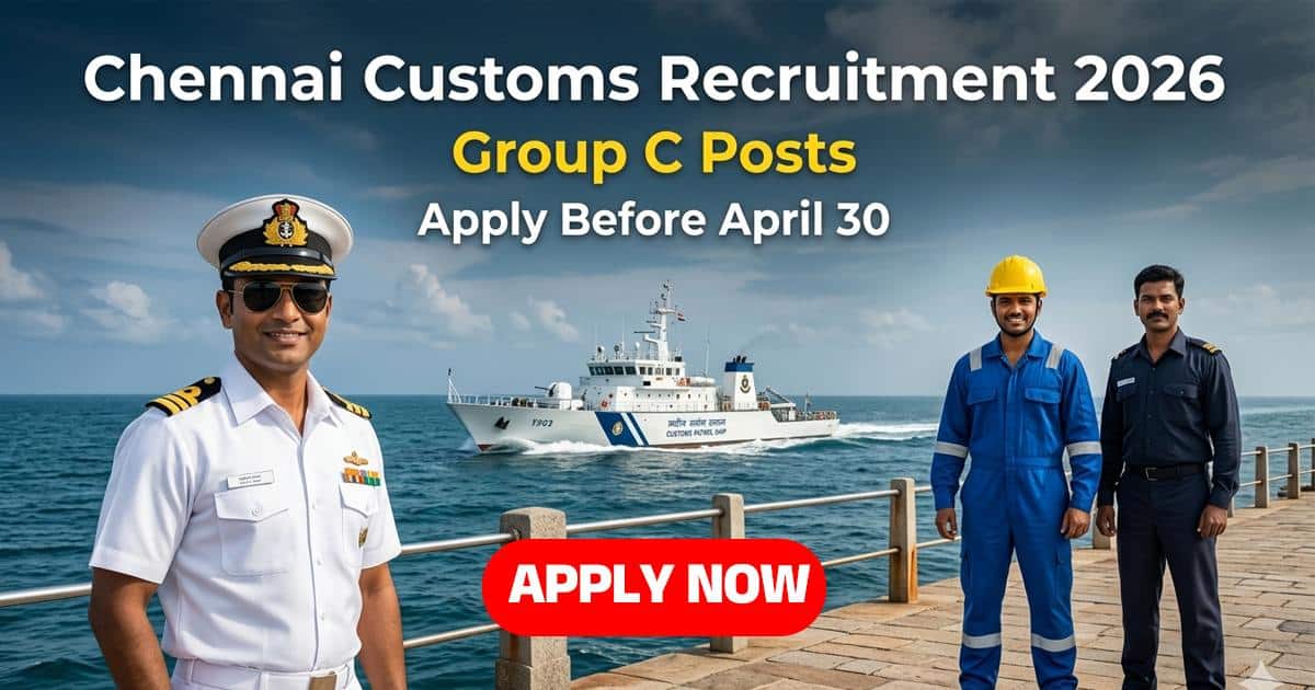 Chennai Customs Group C Recruitment 2026 – Tradesman Seaman Greaser Vacancy